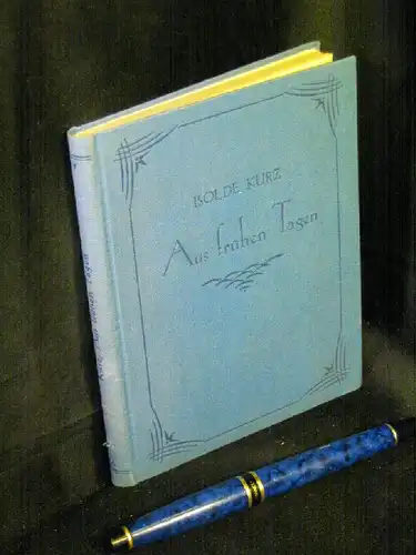 Kurz, Isolde: Aus frühen Tagen - aus der Reihe: Unsere deutschen Erzähler, Vierte Reihe - Band: Erste Gabe LAGERRÄUMUNG. 