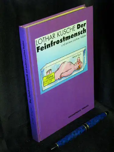 Kusche, Lothar: Der Feinfrostmensch und andere positive Helden -  LAGERRÄUMUNG. 