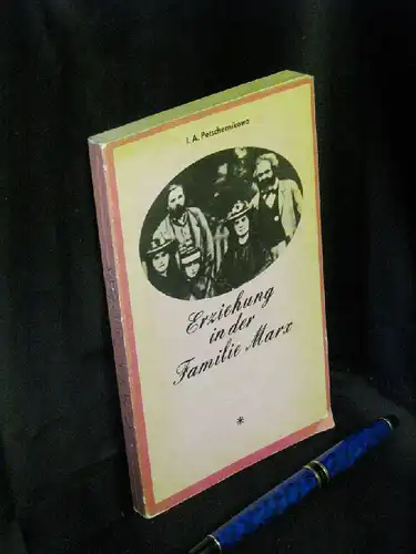 Petschernikowa, Irina: Erziehung in der Familie Marx -  LAGERRÄUMUNG. 