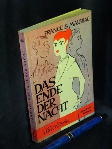 Mauriac, Francois (Nobelpreisträger): Das Ende der Nacht - Roman - Originaltitel: La fin de la nuit - aus der Reihe: List Bücher - Band: 66. 