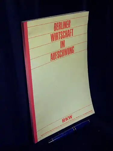 RKW: Berliner Wirtschaft im Aufschwung - Unser Rationalisierungsbericht 1967/68 mit Ausblick auf die Zukunft. 