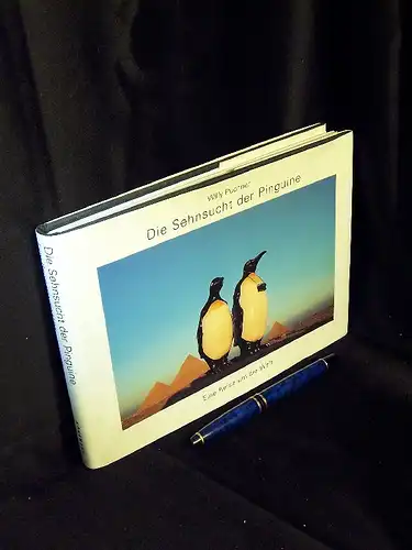 Puchner, Willy: Die Sehnsucht der Pinguine - Eine Reise um die Welt. 