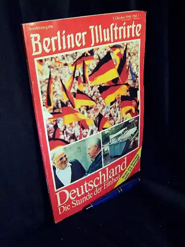 Jacobi, Claus (Herausgeber): Berliner Illustrierte Sonderausgabe 3. Oktober 1990 - Deutschland : die Stunde der Einheit - Was es kostet, was es bringt -  LAGERRÄUMUNG. 