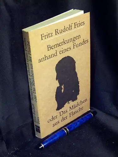 Fries, Fritz Rudolf: Bemerkungen anhand eines Fundes oder Das Mädchen aus der Flasche - Texte zur Literatur -  LAGERRÄUMUNG. 