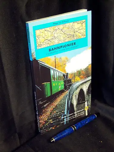 Ernst, Martine (Redaktion): Bahnpionier - Unterwegs in der Gründerzeit , Endlich Ferien. Ihre Schweiz - aus der Reihe: Wege zur Schweiz. 