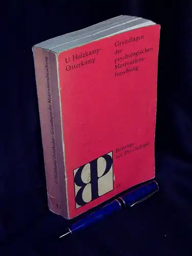 Holzkamp-Osterkamp, Ute: Grundlagen der psychologischen Motivationsforschung - aus der Reihe: Beiträge zur Psychologie - Band: 11. 