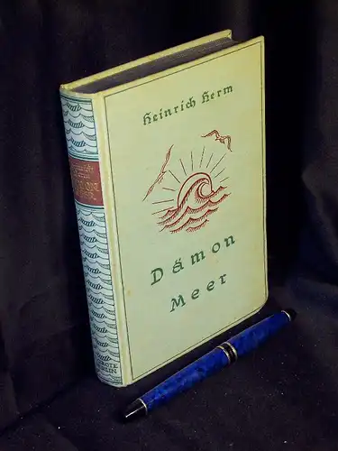 Herm, Heinrich: Dämon Meer - Roman - aus der Reihe: Grote`sche Sammlung von Werken zeitgenössischer Schriftsteller - Band: 168. 