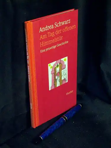 Schwarz, Andrea: Am Tag der offenen Himmelstür - Eine jenseitige Geschichte. 