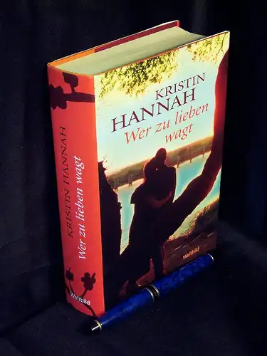 Hannah, Kristin: Wer zu lieben wagt - Roman -  LAGERRÄUMUNG. 
