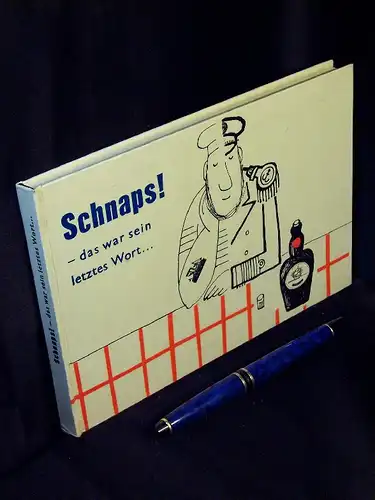 Seydel, Heinz: Schnaps! - das war sein letztes Wort... - Ein hochprozentiger antialkoholischer Cocktail. 