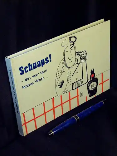 Seydel, Heinz: Schnaps! - das war sein letztes Wort... - Ein hochprozentiger antialkoholischer Cocktail -  LAGERRÄUMUNG. 