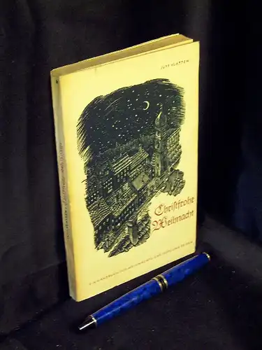 Vlatten, Jupp: Christfrohe Weihnacht - Ein Handbuch für weihnachtliche Feste und Feiern -  LAGERRÄUMUNG. 