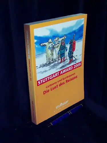 Stuttgart-Marketing (Herausgeber): Stuttgart Award 2009, Die Lust des Reisens, Cartoons & Karikaturen -  LAGERRÄUMUNG. 
