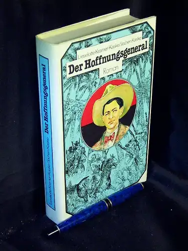 Kramer-Kaske, Lieselotte und Jochen Kaske: Der Hoffnungsgeneral - Die letzten Jahre des Augusto Cesar Sandino -  LAGERRÄUMUNG. 