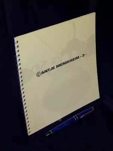 Menikheim, Antje: Antje Menikheim - 3 - -  LAGERRÄUMUNG. 