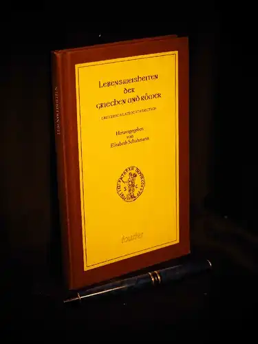 Schuhmann, Elisabeth (Herausgeberin): Lebensweisheiten der Griechen und Römer - Griechisch/ Lateinisch/ Deutsch. 