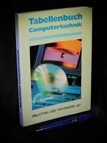 Häberle, Gregor (Leitung): Tabellenbuch Computertechnik - Tabellen Formeln Normenanwendung - aus der Reihe: Bibliothek des Technikers BDT. 