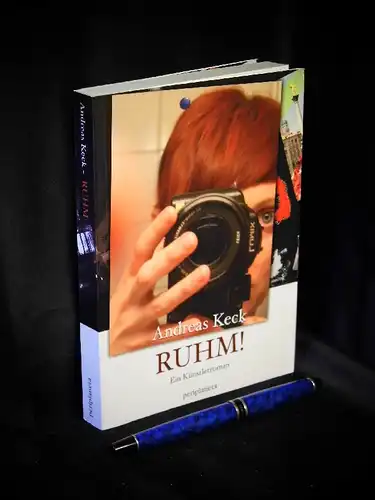 Keck, Andreas: Ruhm - Ein Künstlerroman -  LAGERRÄUMUNG. 