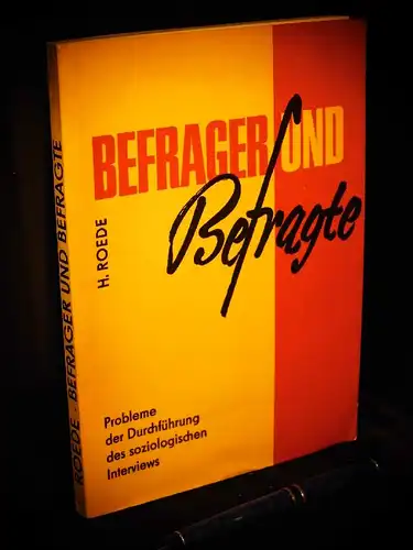 Roede, Hans: Befrager und Befragte - Probleme der Durchführung des soziologischen Interviews -  LAGERRÄUMUNG. 
