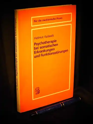 Kulawik, Helmut: Psychotherapie bei somatischen Erkrankungen und Funktionsstörungen - aus der Reihe: Für die medizinische Praxis -  LAGERRÄUMUNG. 