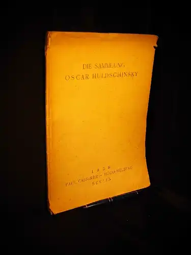 Die Sammlung Oscar Huldschinsky  - Versteigerung im Hotel Esplanade 10. und 11. Mai 1928. 