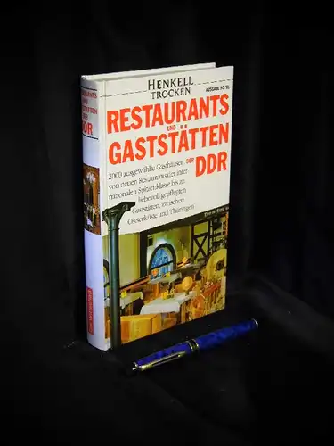 Seidler, Klaus sowie Harald Schneider und Ursula Seidel: Restaurants und Gaststätten der DDR - Ausgabe 90/91 - 2000 ausgewählte Gasthäuser, von neuen restaurants der internationalen...