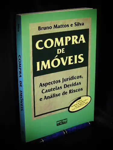 Silva, Bruno Mattos e: Compra de imoveis - Aspectos juridicos, cautelas devidas e analise de riscos -  LAGERRÄUMUNG. 