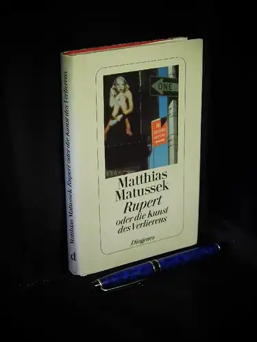 Matussek, Matthias: Rupert oder die Kunst des Verlierens -  LAGERRÄUMUNG. 