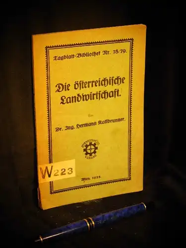 Kallbbrunner, Hermann: Die österreichische Landwirtschaft - aus der Reihe: Tagblatt-Bibliothek - Band: 78/79. 