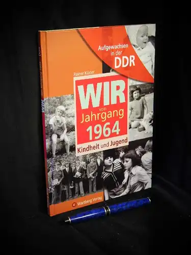 Küster, Rainer: Wir vom Jahrgang 1964 - Kindheit und Jugend - Aufgewachsen in der DDR -  LAGERRÄUMUNG. 