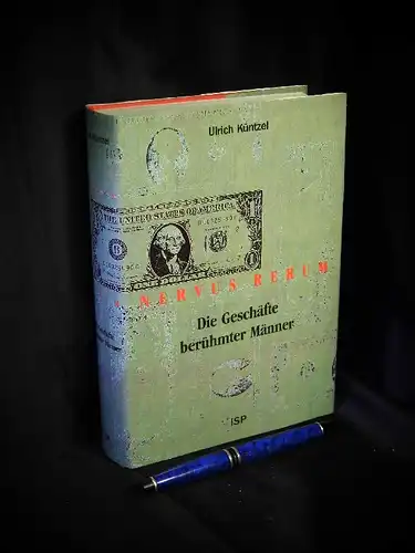 Küntzel, Ulrich: Nervus Rerum - Die Geschäfte berühmter Männer -  LAGERRÄUMUNG. 