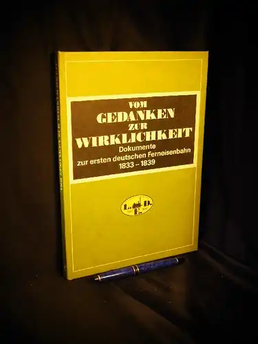Bayer, Rolf (Herausgeber): Vom Gedanken zur Wirklichkeit - Dokumente zur ersten deutschen Ferneisenbahn von Leipzig nach Dresden 1833-1839 - Faksimileausgabe -  LAGERRÄUMUNG. 