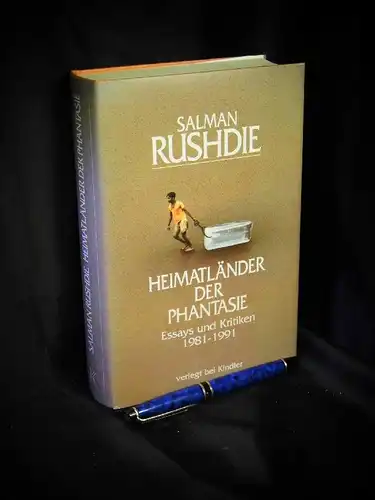 Rushdie, Salman: Heimatländer der Phantasie - Essays und Kritiken 1981-1991. 
