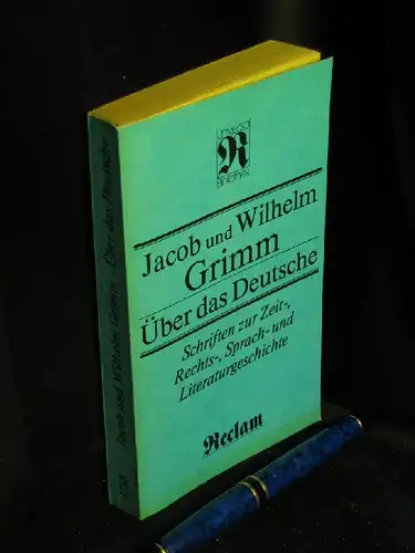 Grimm, Jacob und Wilhelm: Über das Deutsche - Schriften zur Zeit-, Rechts-, Sprach- und Literaturgeschichte - aus der Reihe: Reclams Universal-Bibliothek - Kunstwissenschaften - Band: 1108 LAGERRÄUMUNG. 