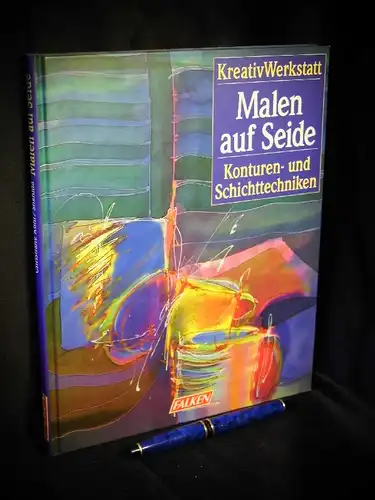 Köhl, Christiane sowie Shahida: Malen auf Seide - Konturen- und Schichttechniken. 