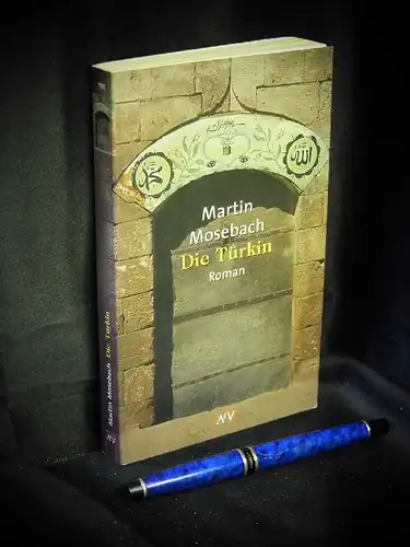 Mosebach, Martin: Die Türkin - Roman - aus der Reihe: AtV - Band: 1793 LAGERRÄUMUNG. 