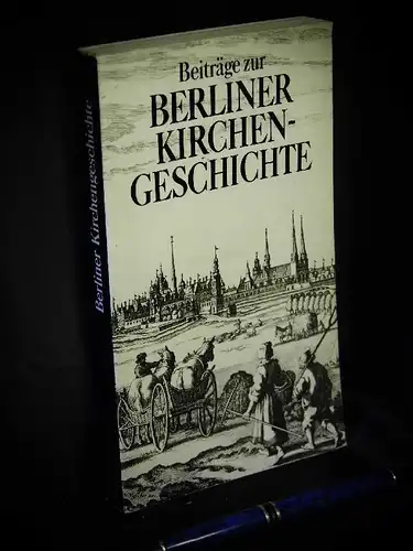 Wirth, Günter (Herausgeber): Beiträge zur Berliner Kirchengeschichte -  LAGERRÄUMUNG. 