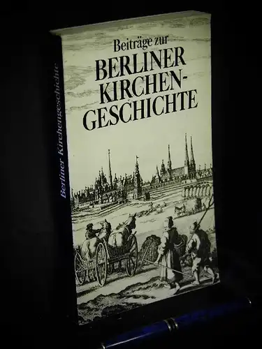 Wirth, Günter (Herausgeber): Beiträge zur Berliner Kirchengeschichte. 
