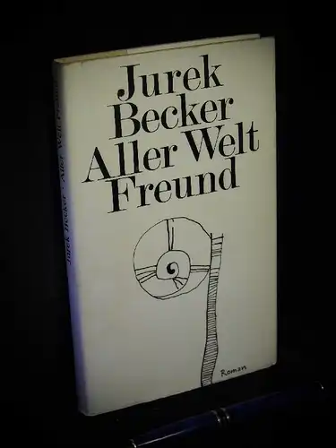 Becker, Jurek: Aller Welt Freund - Roman -  LAGERRÄUMUNG. 