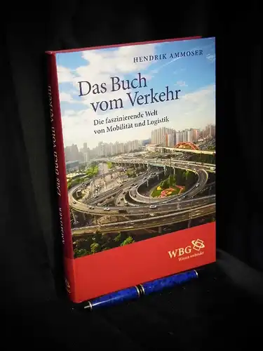 Ammoser, Hendrik: Das Buch vom Verkehr - Die faszinirenden Welt von Mobilität und Logistik -  LAGERRÄUMUNG. 