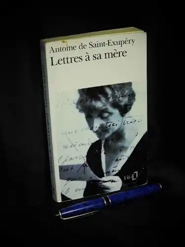 Saint-Exupery, Antoine de: Lettres a sa mere - aus der Reihe: Folio - Band: 2927 LAGERRÄUMUNG. 