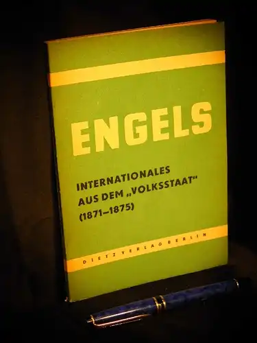 Engels, Friedrich: Internationales aus dem 'Volksstaat' (1871-1875) - aus der Reihe: Kleine Bücherei des Marxismus-Leninismus. 