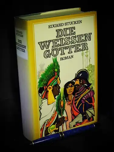 Stucken, Eduard: Die weissen Götter - Roman. 