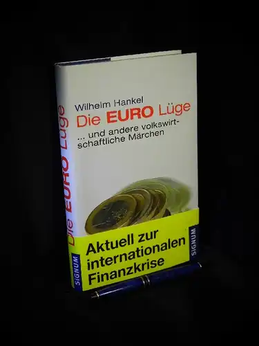 Hankel, Wilhelm: Die Euro Lüge ... und andere volkswirtschaftliche Märchen. 