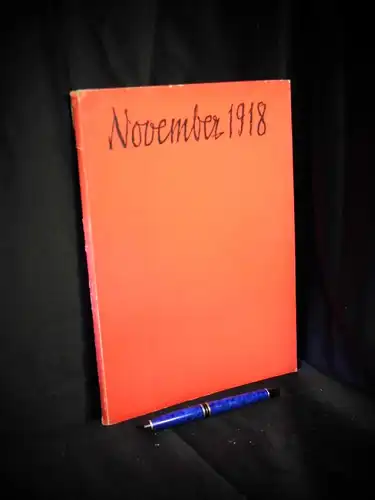 November 1918 - Eine Sammlung literarischer und graphischer Beiträge : zum vierzigsten Jahrestag der Deutschen Novemberrevolution 1918. 