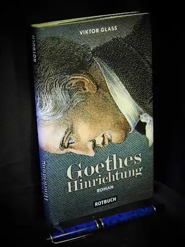 Glass, Viktor: Goethes Hinrichtung - Roman. 