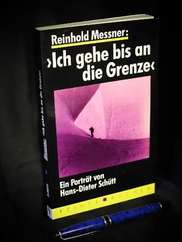 Schütt, Hans-Dieter: Reinhold Messner - 'Ich gehe bis an die Grenze' - Ein Porträt -  LAGERRÄUMUNG. 