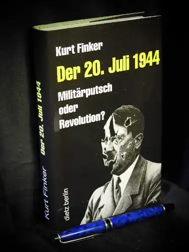 Finker, Kurt: Der 20. Juli 1944 - Militärputsch oder Revolution? -  LAGERRÄUMUNG. 