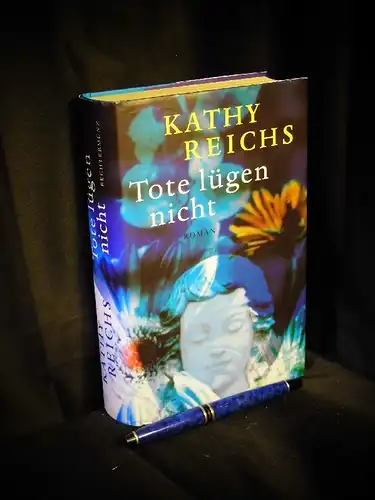 Reichs, Kathy: Tote lügen nicht - Roman - Originaltitel: Deja dead. 