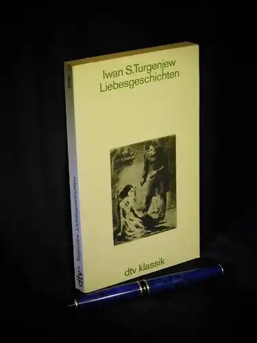 Turgenjew, Iwan S: Liebesgeschichten - aus der Reihe: dtv : Literatur, Philosophie, wissenschaft - Band: 2115 LAGERRÄUMUNG. 